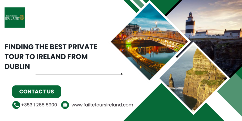 the best private tour to ireland 