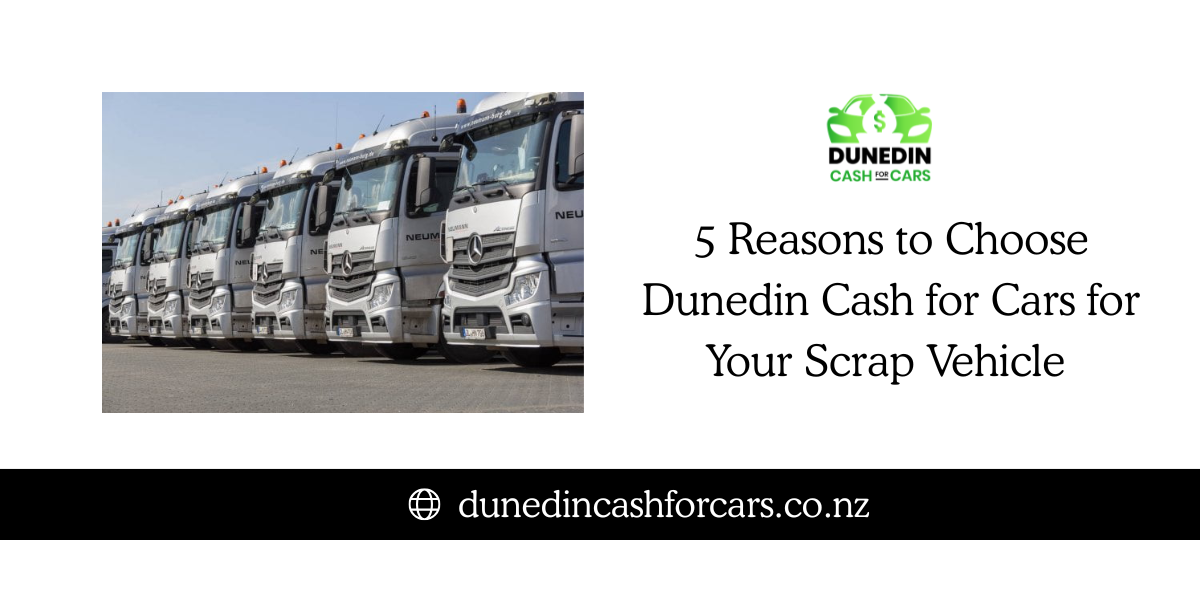 5 Reasons to Choose Dunedin Cash for Cars for Your Scrap Vehicle