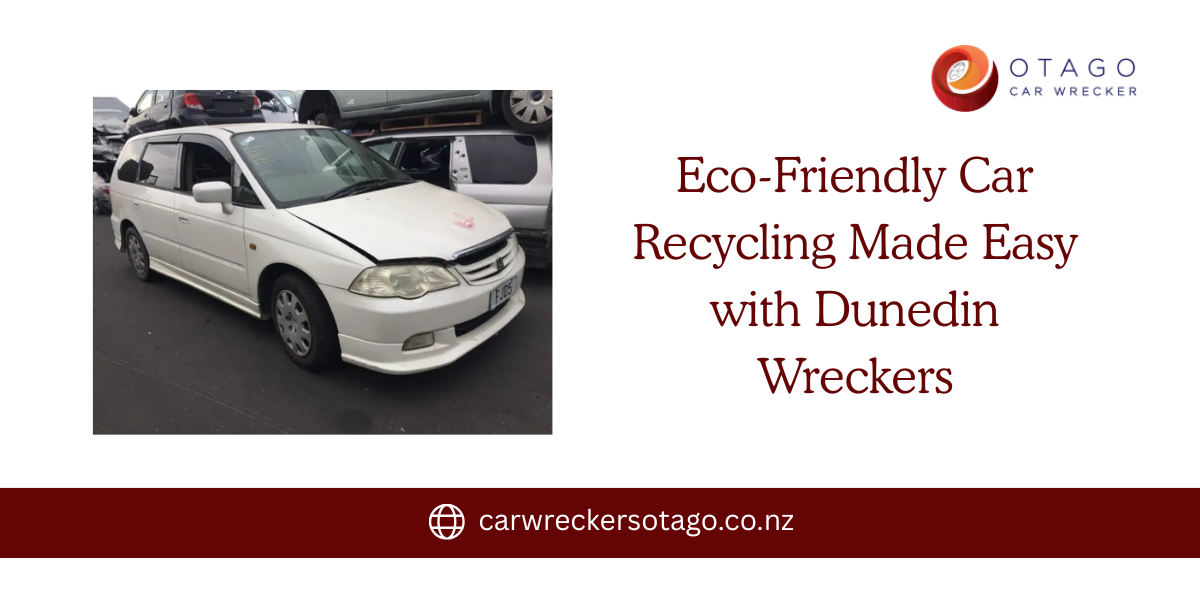 Eco-Friendly Car Recycling Made Easy with Dunedin Wreckers
