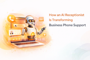 How an AI Receptionist Is Transforming Business Phone Support